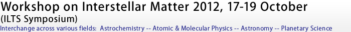 Workshop on Interstellar Matter 2012, 17-19 October